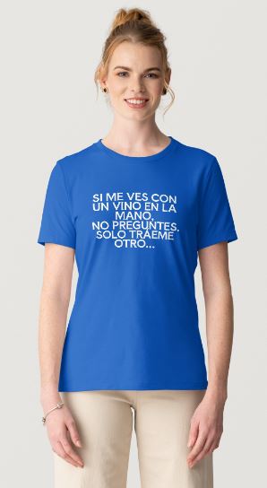 SRH - SI ME VES CON UN VINO NO PREGUNTES TRAEME OTRO
